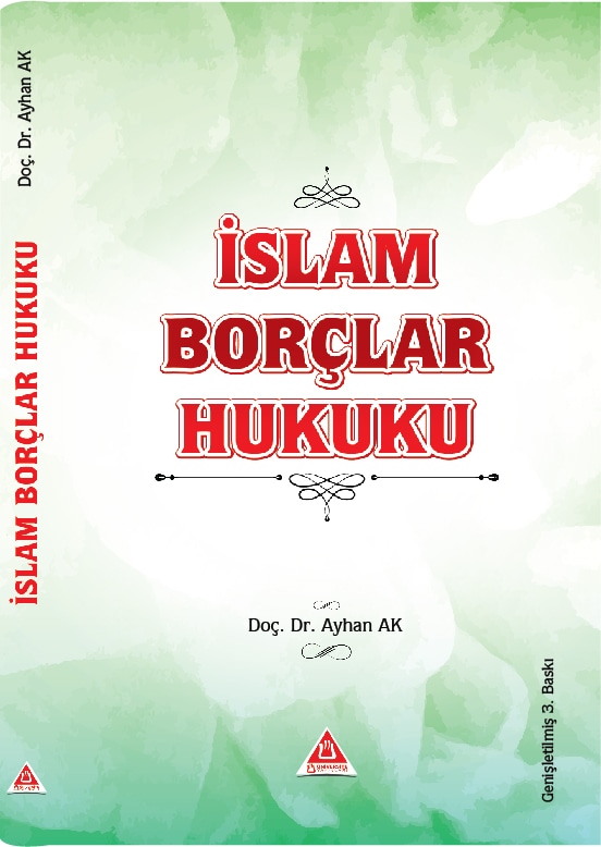 İSLAM BORÇLAR HUKUKU 3.BASKI 2020  DOÇ.DR.AYHAN AK  ÜNİVERSİTE