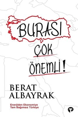 Burası Çok (Önemli! Enerjiden Ekonomiye Bağımsız Türkiye)