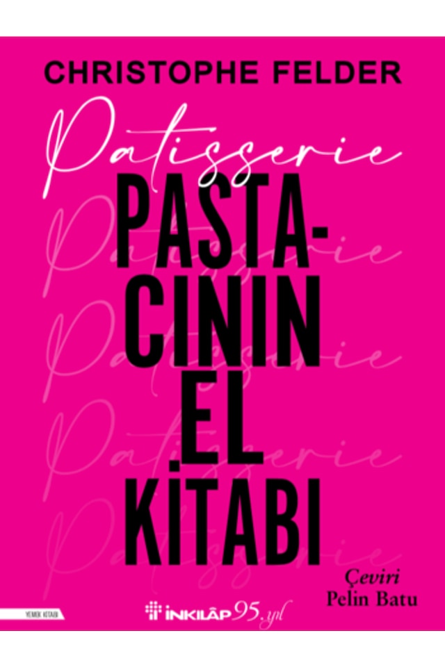 Patisserie: Pastacının El Kitabı
