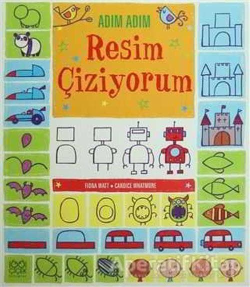 Adım Adım Resim Çiziyorum - Fiona Watt - 1001 Çiçek Kitaplar