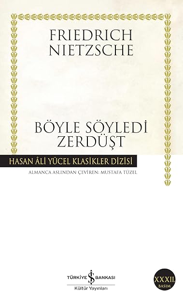Böyle Söyledi Zerdüşt: Herkes İçin ve Hiç Kimse İçin Bir Kitap