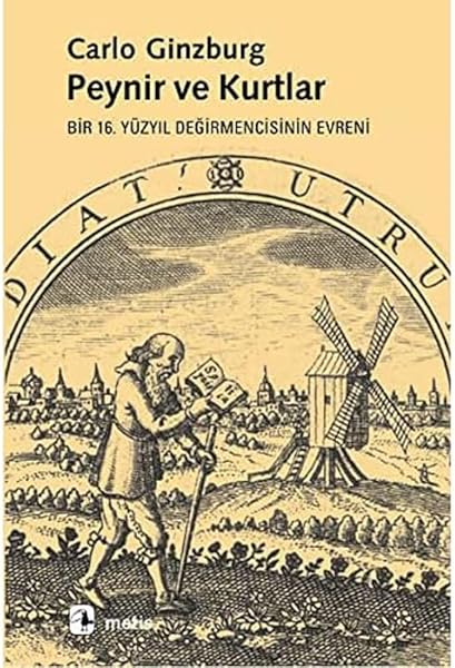 Peynir ve Kurtlar: Bir 16. Yüzyıl Değirmencisinin Evreni