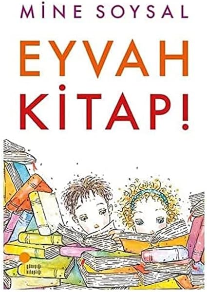 Eyvah Kitap!: 6, 7, 8 ve Lise Sınıfları