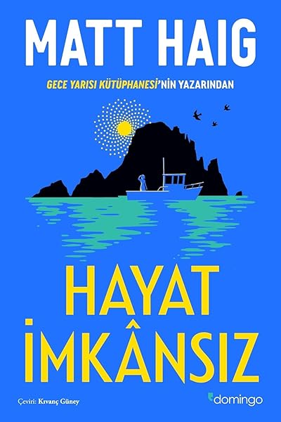 Hayat İmkansız: Gece Yarısı Kütüphanesi’nin Yazarından