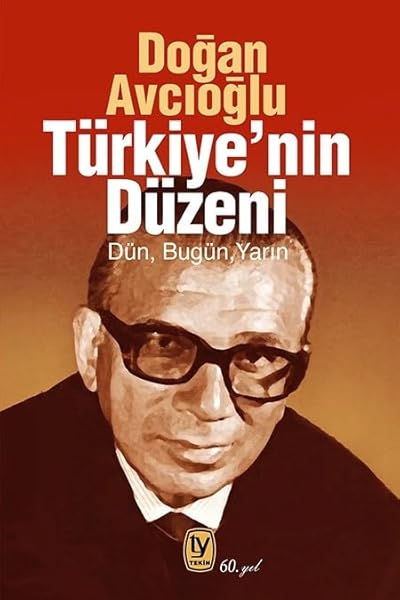 Türkiye'nin Düzeni: Dün, Bugün, Yarın