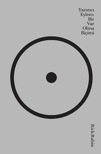 Yaratıcı Eylem - Bir Var Olma Biçimi