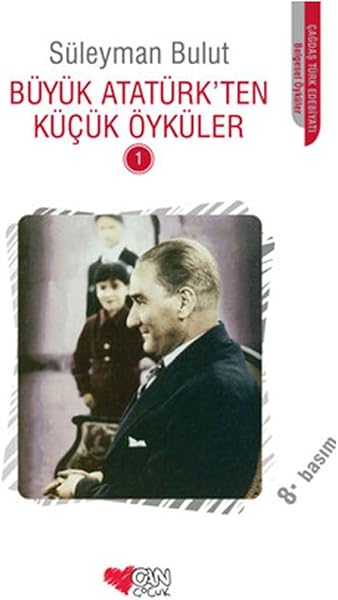 Büyük Atatürk'ten Küçük Öyküler 1