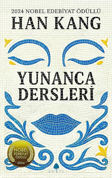 Yunanca Dersleri - 2024 Nobel Edebiyat Ödüllü Han Kang'dan Bir Başyapıt