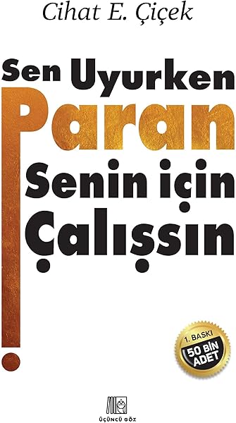 Sen Uyurken Paran Senin İçin Çalışsın